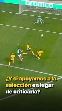 ¿Y si apoyamos a la selección en lugar de criticarla?