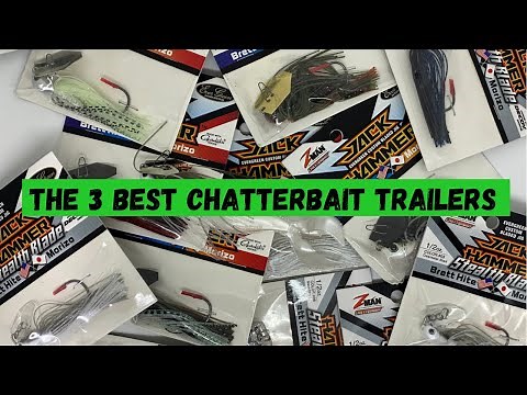 The 3 Best Chatterbait Trailers