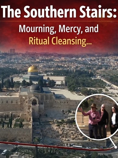 Exploring The Southern Stairs: Mourning and Ritual Cleaning