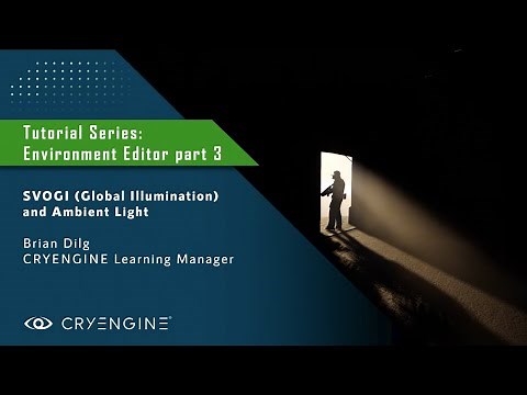 CRYENGINE Environment Editor Tutorial - Part 3: SVOGI and Ambient Lighting
