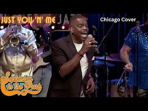 JUST YOU 'N' ME - September In The Park ( Chicago Cover)