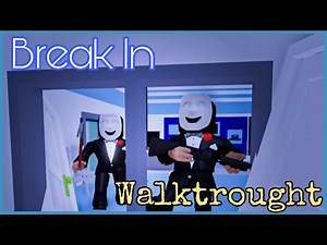 Break In walkthrough | Roblox | Break In