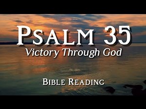 Psalm 35 | A Prayer for God’s Deliverance and Protection