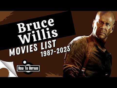 Bruce Willis | Movies List (1987-2023)