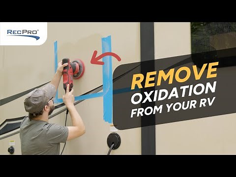 Tips to Remove Oxidation and to Restore Your RV - RecPro RV Tips!