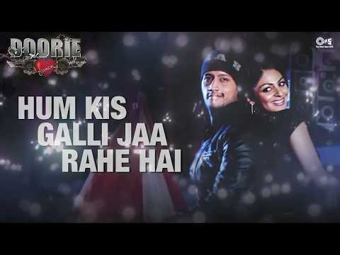 Hum Kis Galli Jaa Rahe Hai | Doorie Movie | Atif Aslam | Romantic Love Song | Bollywood Love Song