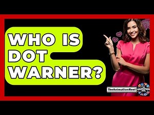 Who Is Dot Warner? - The Animation Reel