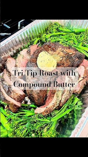 Tri-Tip Roast with Compound Butter