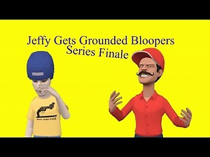Jeffy Gets Grounded Bloopers (Series Finale)