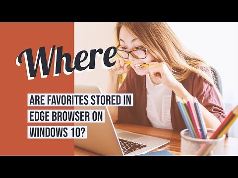 Where are Favorites stored in Edge browser?
