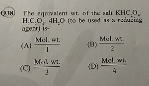 Q38. The equivalent wt. of the salt \mathrm { KHC } _ { 2 } \ma... | Filo