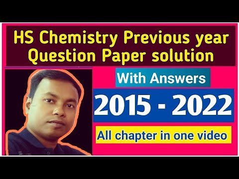 WBCHSE Class 12 Chemistry Previous year question paper with answers/ HS question paper 2015 to 2022