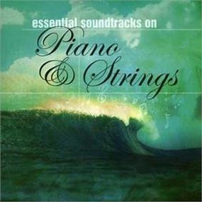 Unknown Artist - Essential Soundtracks On Piano & Strings