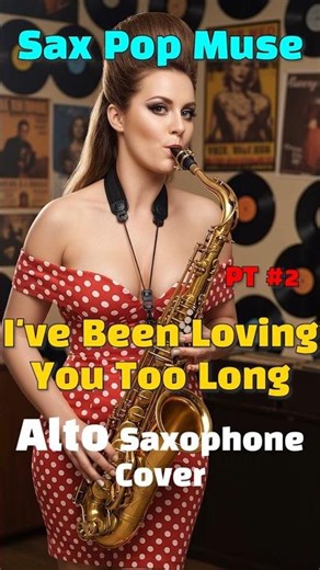 Giving Everything, Losing Yourself | I’ve Been Loving You Too Long – Alto Sax (PT2)