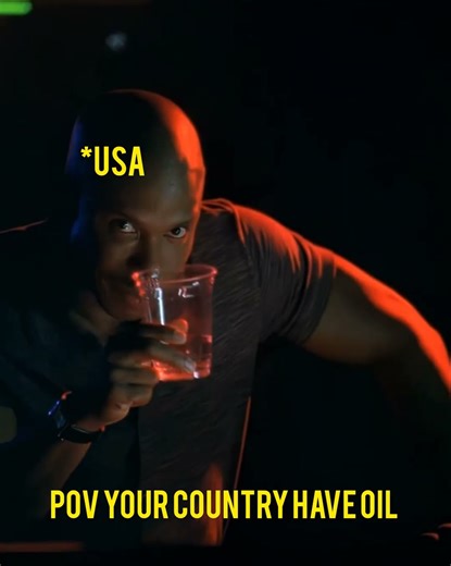 POV YOUR COUNTRY HAVE OIL