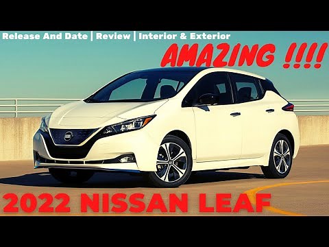 AMAZING!!!! Redesign 2022 Nissan Leaf Review | Release And Date | Interior & Exterior