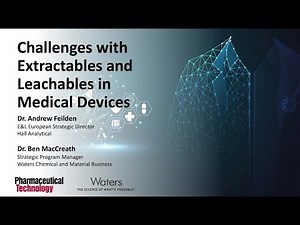 PODCAST | Challenges with Extractables and Leachables in Medical Devices