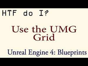 HTF do I? Use the Grid in UMG