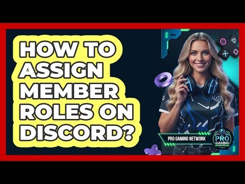 How To Assign Member Roles On Discord?