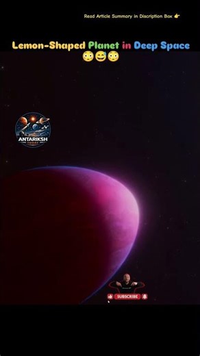 Lemon Shaped Planet 😁 #antarikshtoday #astronomy #space #universe #nasa #isro #esa #jaxa #trending