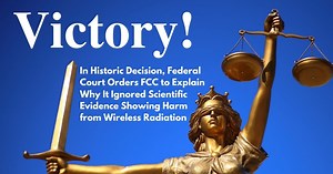 EHT Wins in Historic Decision, Federal Court Orders FCC to Explain Why It Ignored Scientific Evidence Showing Harm from Wireless Radiation