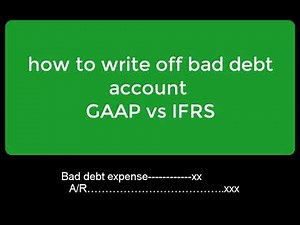 አንድ የአካውንቲንግ ተማሪ ማወቅ ያለበት #How to write off bad debt /IFRS vs GAAP Lesson 26