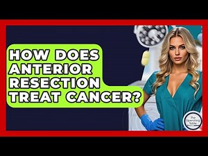 How Does Anterior Resection Treat Cancer? - The Operating Table