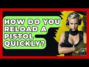 How Do You Reload A Pistol Quickly? - Tactical Warfare Experts