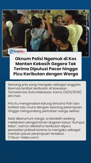 Oknum Polisi di Makassar Ngamuk di Kos Eks Pacar Gegara Tak Terima Diputus, Picu Keributan Warga