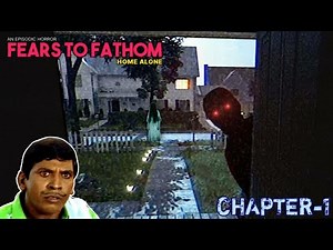 Fear to Fathom:Home alone chapter-1 gameplay in tamil/Horror game/on vtg!