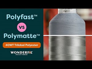40wt Polyester Embroidery Thread: WonderFil Polyfast vs Polymatte (Gloss vs Matte)