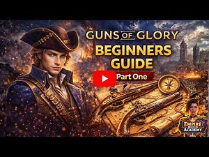 Guns of Glory Beginners Guide Part One: Starting Strong in the Ultimate Strategy Game