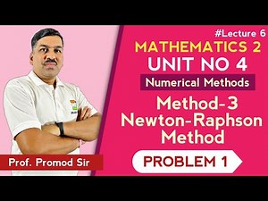 Newton Raphson Method | Problem 1 | Mathematics II | Unit 4 - Lecture 6 | K-Scheme | Enlight India
