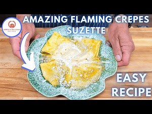 Easy Homemade Crepe Suzette | Suzette Orange Sauce & Zest Recipe