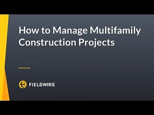 Fieldwire - How to Manage Multifamily Construction Projects