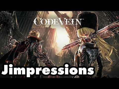 Code Vein - Thirsty Anime Soulslike Action (Jimpressions)