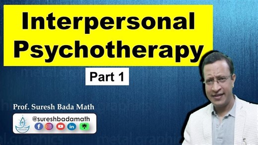 Interpersonal Psychotherapy [Part 1] Theory, Principles, Concepts and Process of IPT | Prof. Suresh Bada Math