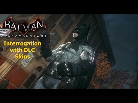 Batman Arkham Knight: Interrogation with DLC Skins