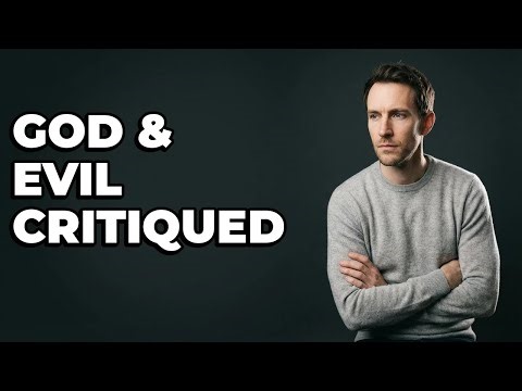 How Are Arguments Justifying God And Evil Critiqued?