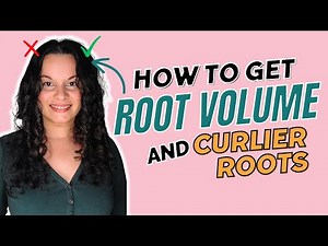 Tips for More Root Volume for Curly Hair and Curlier Roots