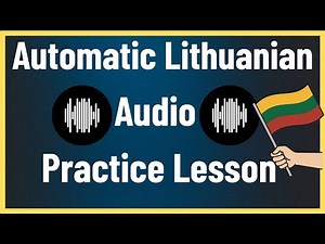 Automatic Lithuanian: Audio Practice Lesson