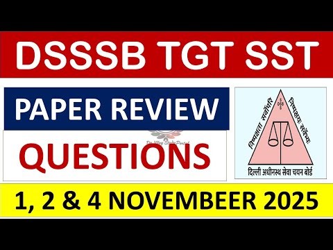 DSSSB TGT SST (Social Science) Paper Review 2025 - किस तरह के Questions पूछे जा रहे हैं ?