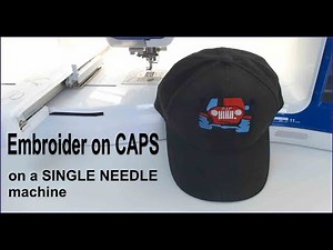 Embroider Caps on a single needle embroidery machine