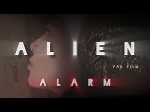 Alien: Alarm | Fan Film