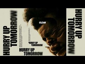 I Can't Wait To Get There - The Weeknd (clean)