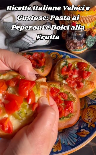 Ricette italiane veloci e gustose: pasta ai peperoni e dolci alla frutta