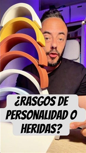 Rasgos de personalidad o heridas de la infancia