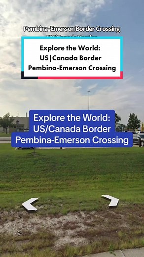 Explore the US/Canada Border: Pembina–Emerson Crossing