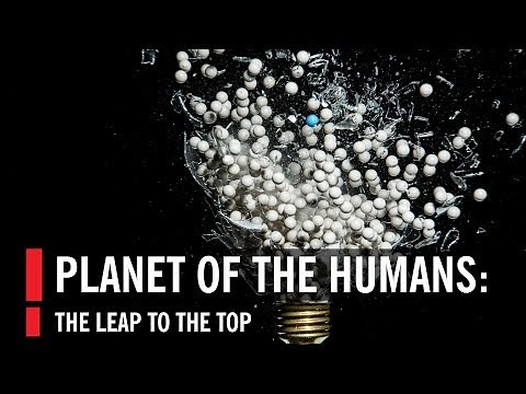 Planet of the Humans: The Leap to the Top