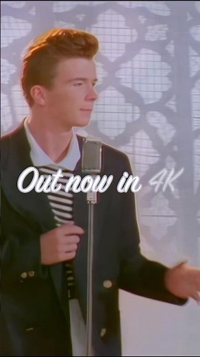 The music video for Never Gonna Give You Up is now available to watch in 4K 🎥